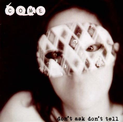 don t ask don t tell come songs reviews credits allmusic