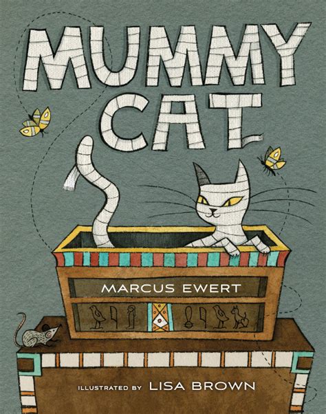 Mummy Cat By Marcus Ewert Illustrated By Lisa Brown