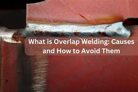 overlap welding     avoid
