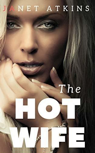 The Hotwife Hotwife Adventures By Janet Atkins Goodreads