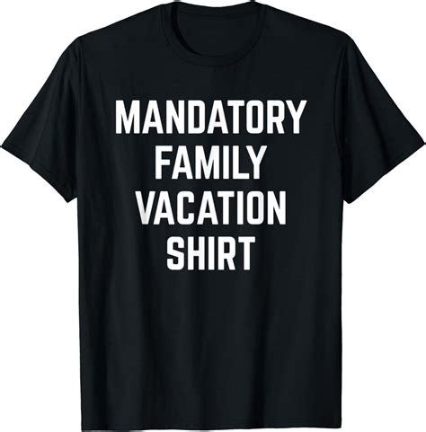 amazoncom funny mandatory family vacation shirt  summer trips