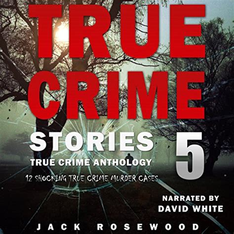 true crime stories 12 shocking true crime murder cases