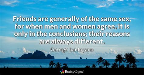 george santayana friends are generally of the same sex