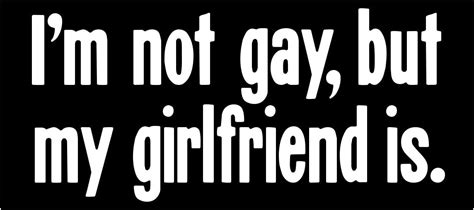 Comedy Sticker Im Not Gay But My Girlfriend Is Lesbian