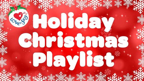 christmas holiday playlist christmas songs and carols
