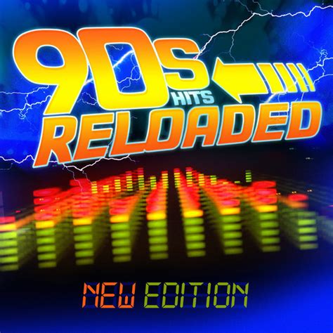 90s hits reloaded new edition compilation by various artists spotify