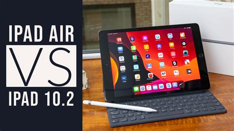 Apple Ipad Air Vs Ipad 10 2 Which Is Better The World