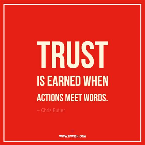 trust  earned  actions meet words chris butler  align