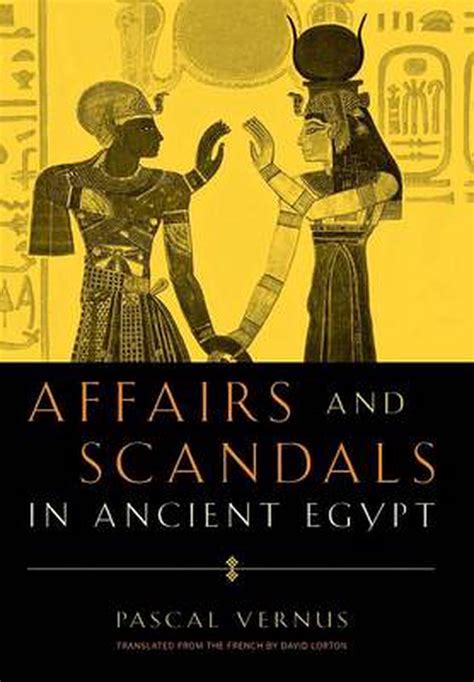 affairs and scandals in ancient egypt by pascal vernus english