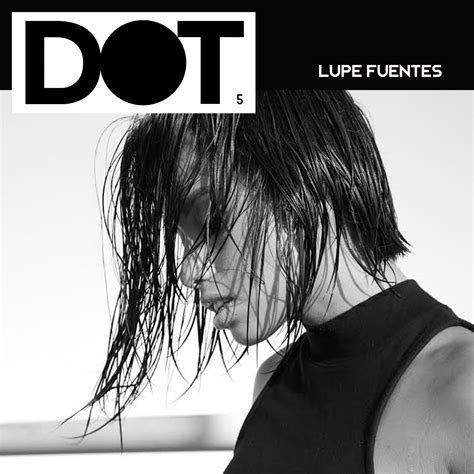 it s on dot presents lupe fuentes 05 by it s on dot free download on