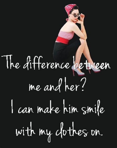 the difference between me and her i can make him smile