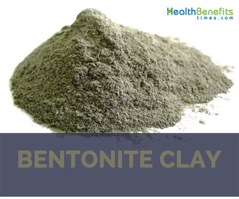 bentonite clay facts  health benefits