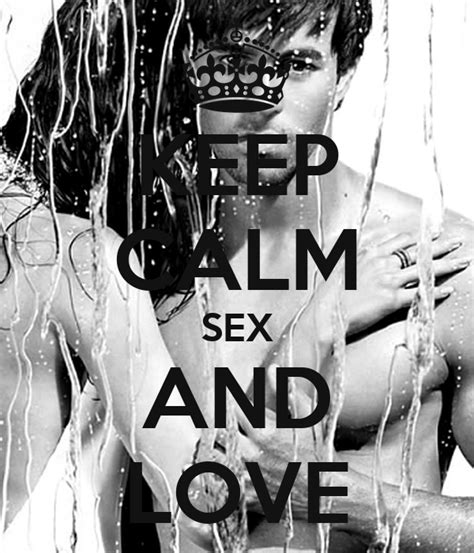 keep calm sex and love poster vaibhav keep calm o matic