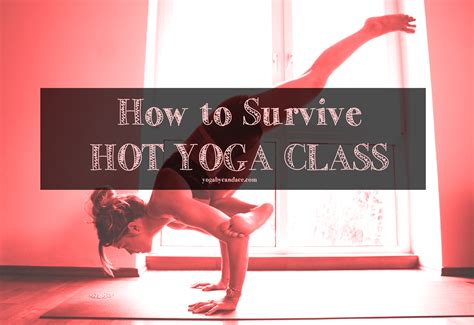 how to survive hot yoga class — yogabycandace