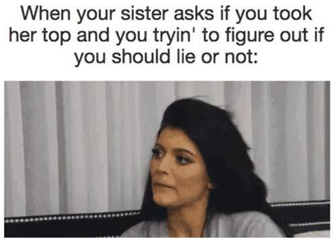 27 Of The Best Sister Memes Of All Time Sister Quotes Funny Sisters