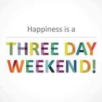 happiness    day weekend dayweekend weekendvibes long