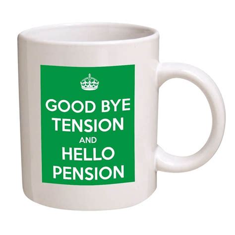 goodbye tension  pension   world novelty mugs pensions creative gifts goodbye
