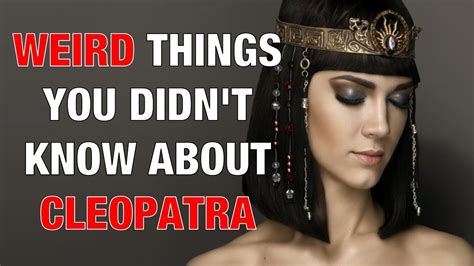 Weird Things You Didnt Know About Cleopatra Hidden Facts About Queen