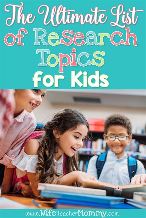 ultimate list  interesting research topics  kids artofit