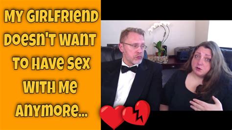 My Girlfriend Doesn T Want To Have Sex With Me Anymore What Do I Do