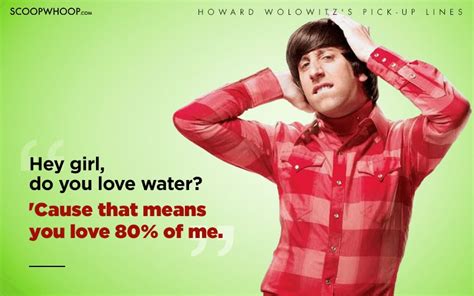 15 Hilariously Nerdy Pick Up Lines Only Howard Wolowitz