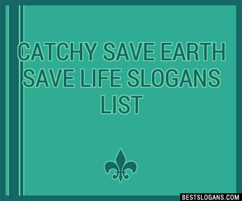 30 catchy save earth save life slogans list taglines