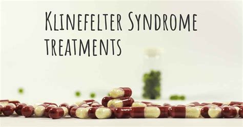 What Are The Best Treatments For Klinefelter Syndrome