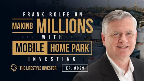 frank rolfe  making millions  mobile home park investing   fortune  mobile home