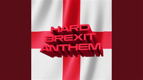 Hard Brexit Anthem Youtube