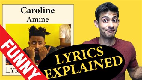 Caroline Amine Lyrics Explained Youtube