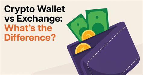 crypto wallet  exchange whats  difference