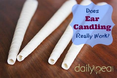 Does Ear Candling Really Work Daily Pea Ear Candling