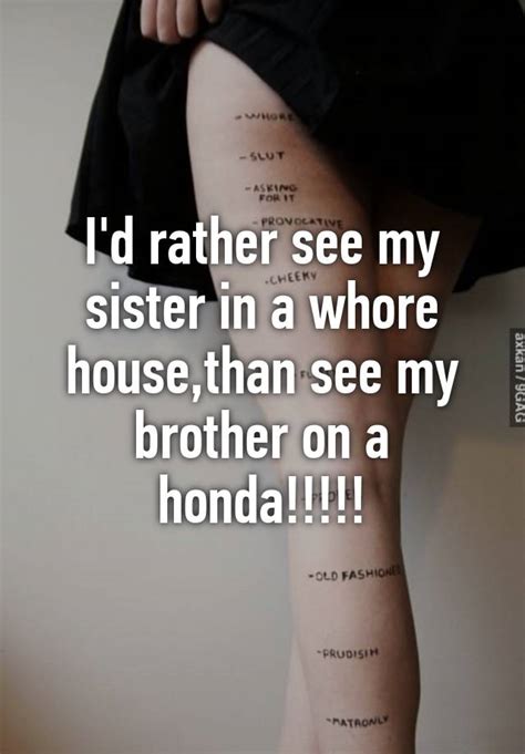 i d rather see my sister in a whore house than see my