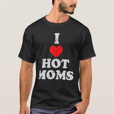 I Love Hot Moms Red Heart Love I Heart Hot Moms T Shirt