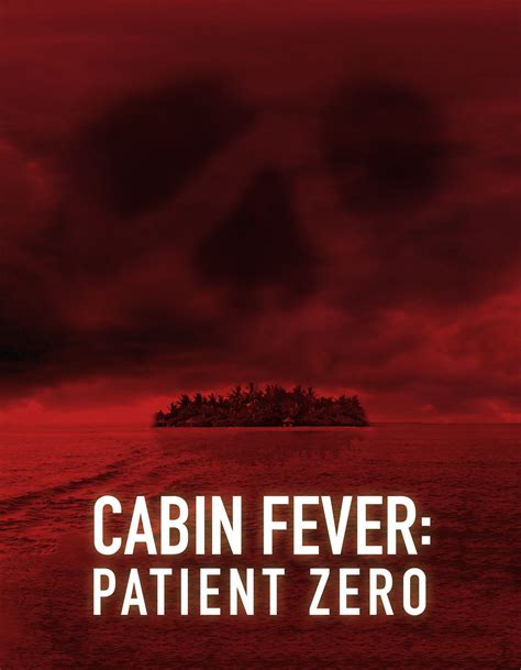 cabin fever patient zero aka cabin fever 3 horrorpedia