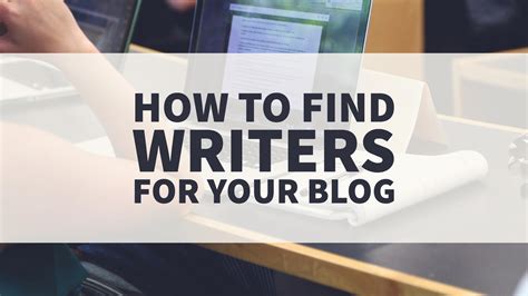 find writers   blog  step  step guide blogworks