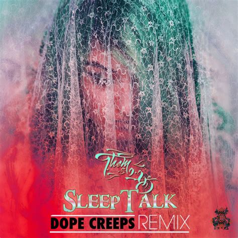 them us sleep talk dope creeps remix free download by them free