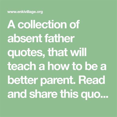 A Collection Of Absent Father Quotes That Will Teach A How To Be A
