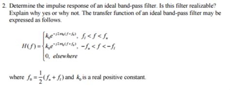 Solved Determine The Impulse Response Of An Ideal Band Pa