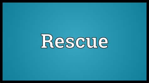 rescue meaning youtube