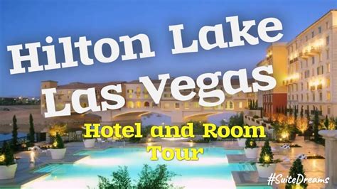 hilton lake las vegas hotel  room  suitedreams youtube