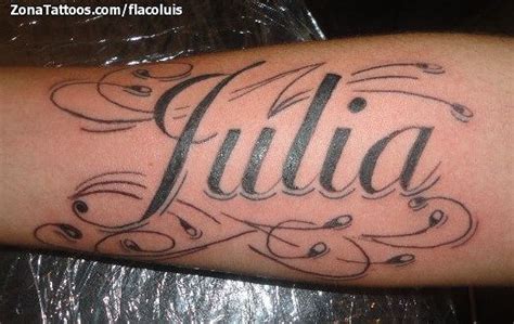 Tatuaje De Julia Nombres Letras Tatuajes Ink And Chile
