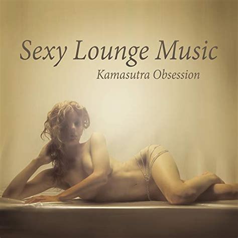 sexy lounge music kamasutra obsession tantric sex del mar buddha