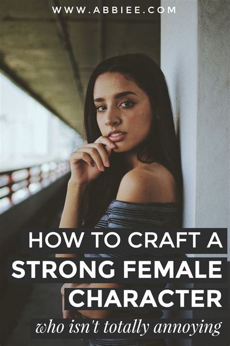 How To Craft A “strong Female Character” Who Isnt Totally Annoying And