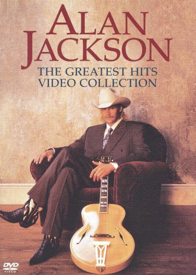 the greatest hits video collection alan jackson songs
