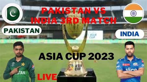 🔴 Live India Vs Pakistan Asia Cup 3rd Match Asia Cup 2023 Ind Vs Pak