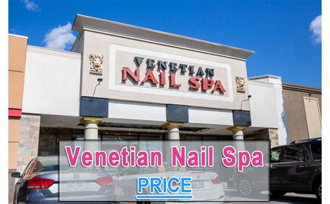 venetian nail spa prices list  cost reviews