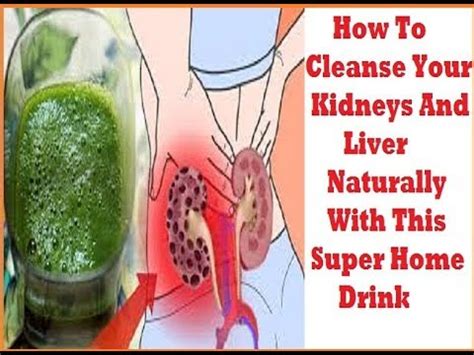 cleanse  kidneys  liver naturally   super home