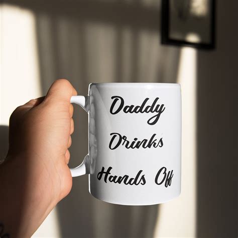 daddy drinks hands off daddy 11oz 15oz mug nice daddy ts etsy