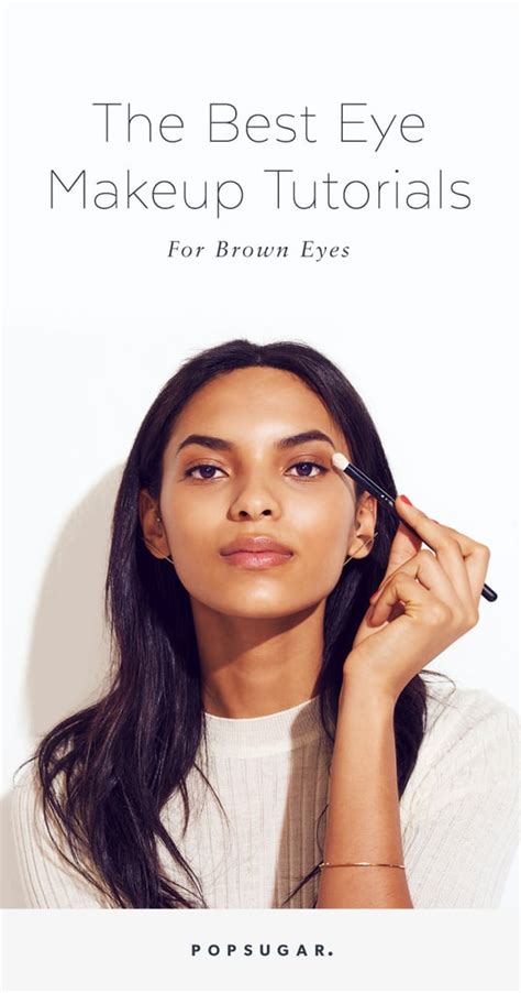 eye makeup tutorials for brown eyes popsugar beauty
